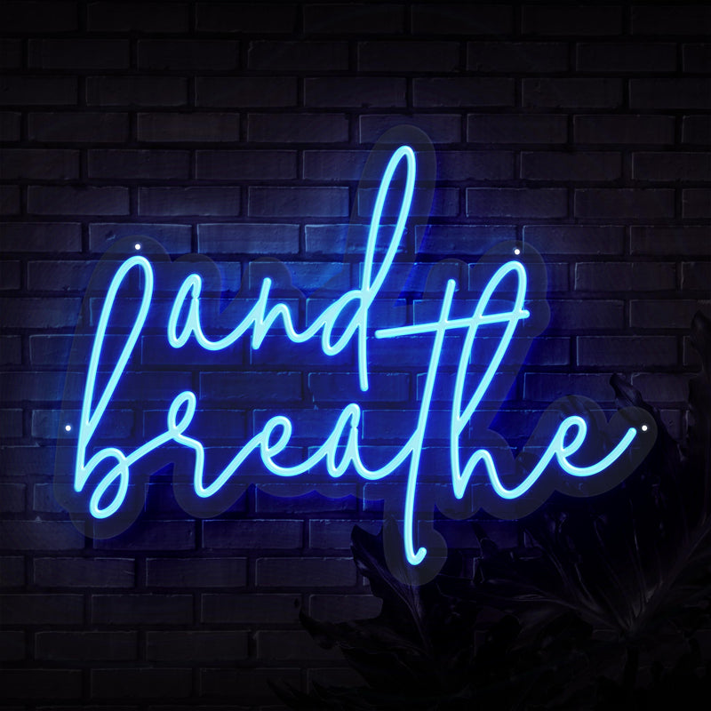 And Breathe Neon Sign
