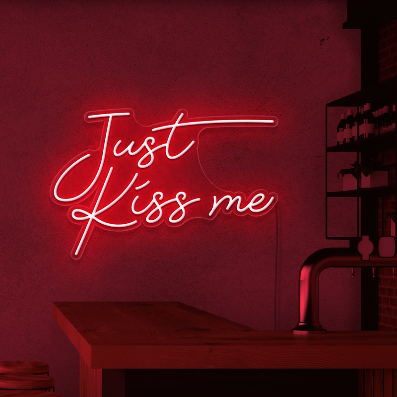 Just Kiss Me Neon Sign